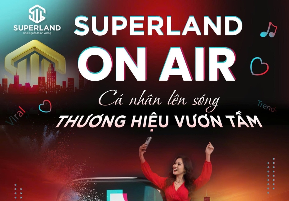 SUPERLAND ON AIR – CÁ NHÂN LÊN SÓNG, THƯƠNG HIỆU VƯƠN TẦM